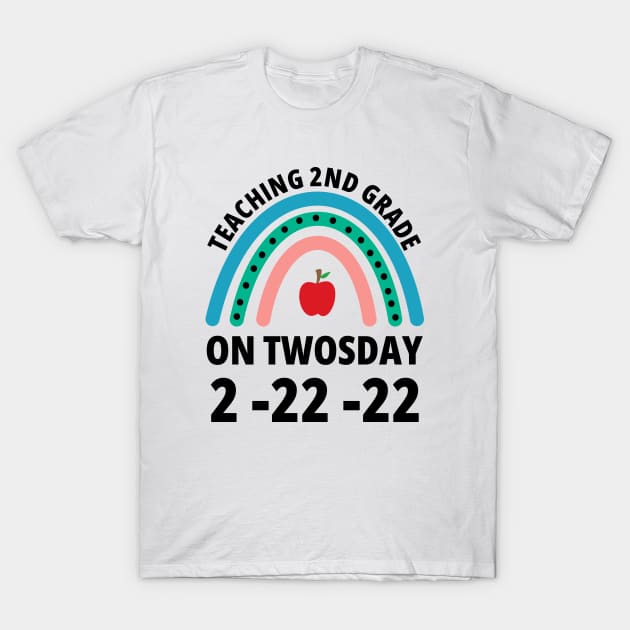 Teaching 2nd Grade On Twosday 2-22-22 T-Shirt by Petalprints